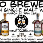 Dram Room VI March 10 7pm Two Brewers Yukon Single Malt Whisky Tasting